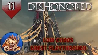 Dishonored Ep 11: Kaldwin's Bridge - Low Chaos, Ghost