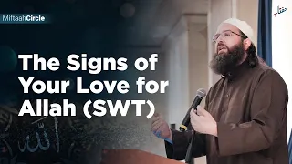 The Sign of Your Love for Allah (SWT) | Shaykh Rami Nsour | Miftaah Circle