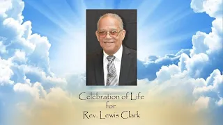 Celebration of Life for Rev. Lewis Clark