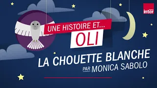 "La chouette blanche", un conte imaginé par Monica Sabolo