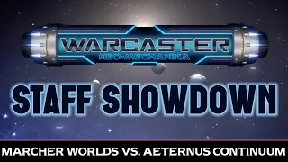 Staff Showdown - Warcaster:  Marcher Worlds vs. Aeternus Continuum