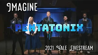Imagine - Pentatonix live (2021 Yale Livestream)