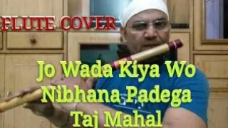 JoWada Kiya Wo Nibhana Padega, Mo.Rafi, Lata, Nousad, Tajmahal, Flute Cover