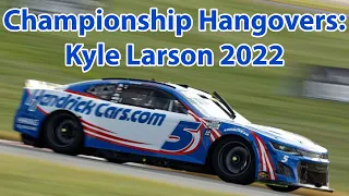 Championship Hangovers: Kyle Larson 2022