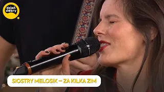 Siostry Melosik – Za kilka zim | Dzień Dobry TVN