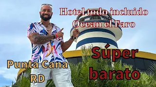 Todo lo que debes saber de Ocean el Faro Punta Cana /Hotel todo incluido