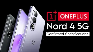 OnePlus Nord 4 5G Confirmed Specifications 🔥🔥🔥