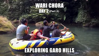 Wari Chora Day 2 (Part 2) | Exploring Garo Hills | North East Meghalaya