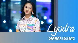 Lirik Kalau Bosan -Lyodra #lyodra #kalaubosan