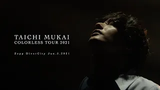 Taichi Mukai / Colorless (Live Video) From "COLORLESS TOUR 2021" at Zepp DiverCity [For J-LOD LIVE2]