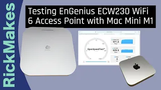 Testing EnGenius ECW230 WiFi 6 Access Point with Mac Mini M1