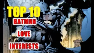 ✪ TOP 10 Batman Love Interests