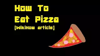 How To Eat Pizza - All The World's Worst