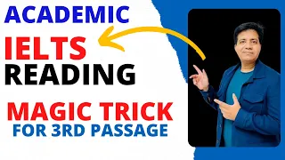 Academic IELTS Reading - MAGIC TRICK For 3rd Passage By Asad Yaqub