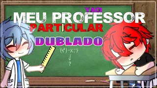 Meu professor particular [DUBLADO] mini filme yaoi gacha club @sukeflix