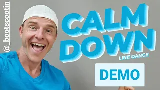 CALM DOWN  -- Line Dance DEMO