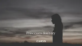 (CARYS - Princesses don't cry) Song without music (LYRICS)