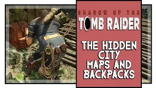 Shadow of the Tomb Raider Explorer Backpack and Archivist Map Locations in The Hidden City