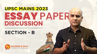 UPSC MAINS 2023 Essay Paper Discussion (Section-B) | Vajiram and Ravi