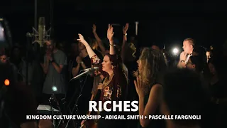 Riches // Abigail Smith & Pascalle Fargnoli // Kingdom Culture Worship