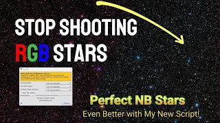 Perfect NB to RGB Stars:  Even better with my new Script! Never shoot RGB stars for NB images again!