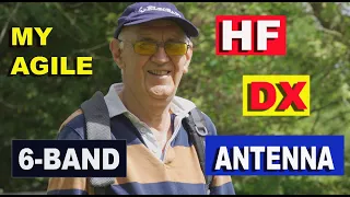 My Agile HF DX Antenna - Compact 6-Band 20-6m Antenna