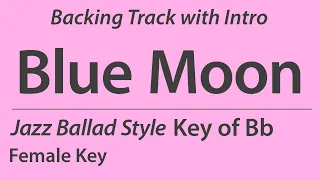 Blue Moon/Backing Track/Bb (Female Vo Key)/Jazz Ballad/Piano Trio/4bars Intro/Chords/80bpm