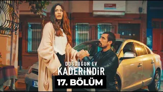 Doğduğun Ev Kaderindir | 17. Bölüm