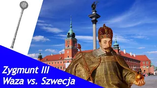 Zygmunt III Waza vs. Szwecja | To się przyda w szkole #25