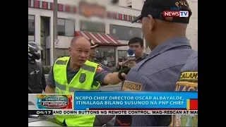 NCRPO Chief Director Oscar Albayalde, itinalaga bilang susunod na PNP chief