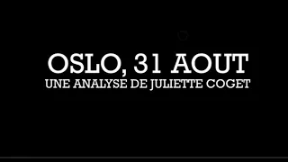 Oslo, 31 aout: Analyse Filmique