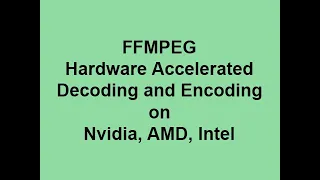 FFMPEG: How To Transcode (Decode + Encode) A Video Using Only GPU