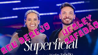 💋 Seu Desejo e 💖 @wesleysafadao  🎵 Superficial (Ao Vivo) | DVD Nosso Tempo É Agora 📜 Letra 🆎