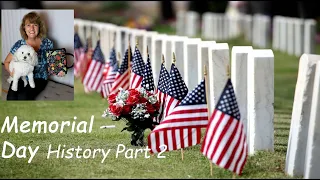 The history of Memorial Day in the USA-Part 2 By Nancy Stallard www.NancyJoy2U.com  #memorialday