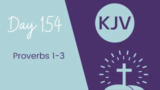 PROVERBS 1-3 // King James Version KJV Bible Reading // Daily Bible Verse // Bible in a Year Day 154