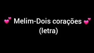 Melim-Dois corações  (letra)