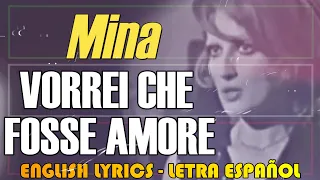 MINA - Vorrei che fosse amore 1968 (Letra Español, English Lyrics, Testo italiano)