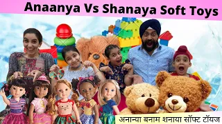 Soft Toys - Anaanya Vs Shanaya | RS 1313 VLOGS | Ramneek Singh 1313