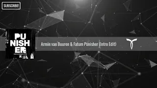 Armin Van Buuren & Fatum Punisher (Intro Edit)