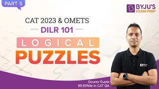 CAT 2023 | Logical Puzzles | Part 5 | Score 99%ile in CAT DILR #cat2023 #catdilr #byjuscat