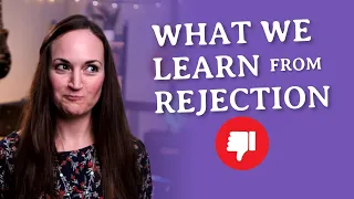 What We Can Learn From Rejection