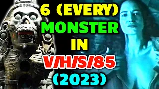 6 (Every) Monster, Creatures & Killers From V/H/S 85 - Explored