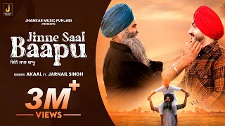 ਜਿੰਨੇ ਸਾਲ ਬਾਪੂ | Jinne Saal Baapu (Full Video Song) Akaal I New Punjabi Song 2023 I Jhankar Music