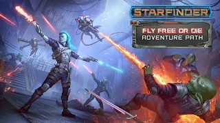 Starfinder Adventure Path: Fly Free or Die