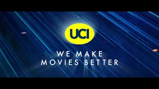 WE MAKE MOVIES BETTER | UCI Cinemas