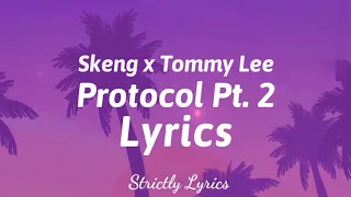 Skeng x Tommy Lee - Protocol Pt. 2 Lyrics | Strictly Lyrics