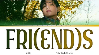 V (뷔) – FRI(END)S (Color Coded Lyrics Eng)