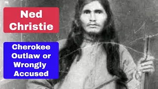 Ned Christie Cherokee Outlaw or Victim?