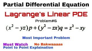 14. Lagrange's Linear PDE | Complete Concept & Problem#6 | Most Important | PDE