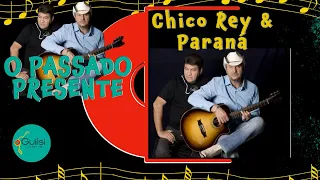 Chico Rey & Paraná|O PASSADO PRESENTE | Só música sertaneja Raiz